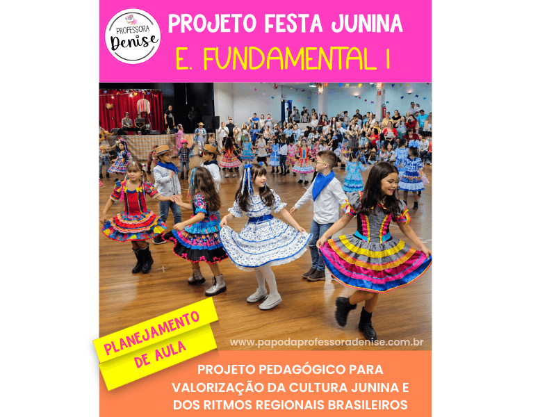 Projeto Festa Junina: Educação Infantil e Fundamental (2 modelos) 2